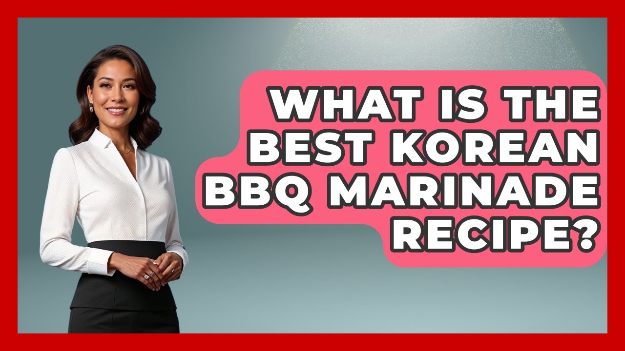 What Is The Best Korean BBQ Marinade Recipe? - Best Eats Worldwide