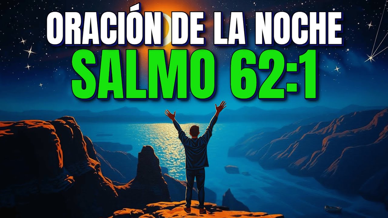 🌙 ORACIÓN de la NOCHE para DESCANSAR en DIOS y SOLTAR TODA CARGA | CUANDO TU ALMA SE RINDE a DIOS