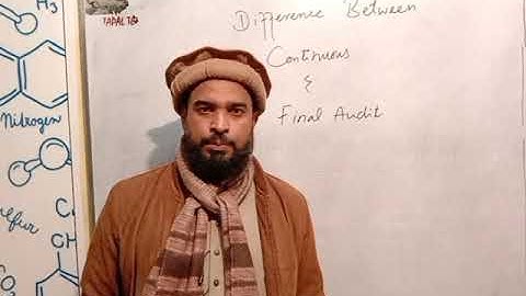 Auditing:Diffrence Between Continuous and  Final Audit