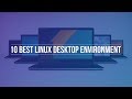 10 Best Linux Desktop Environments