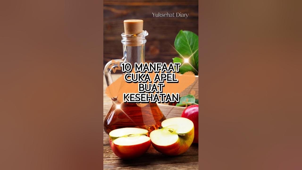 10 Manfaat Cuka Apel Buat Kesehatan #cukaapel #applecider #applecidervinegar 10 Manfaat Cuka Apel Buat Kesehatan #cukaapel #applecider #applecidervinegar