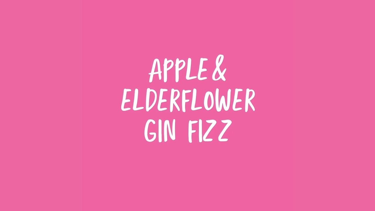 Apple & Elderflower Gin Fizz Recipe