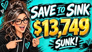 This Is Why I SAVE TO SINK 💰 $13,749 Sunk in One Day!