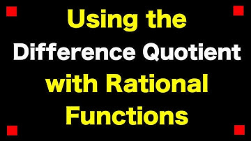 Rational Functions & the Difference Quotient ❖ Pre-Calculus ❖ College Algebra