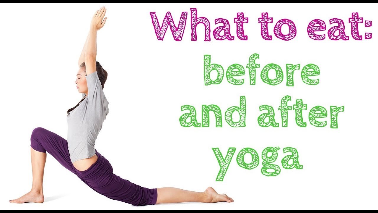 What Should You Eat Before And After Yoga?