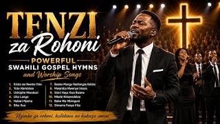 TENZI ZA ROHONI Vol. 2 | Powerful Swahili Gospel Hymns & Worship Songs | Faith, Praise & Victory