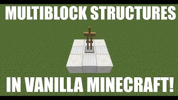 Multiblock Structures In Vanilla Minecraft Tutorial!