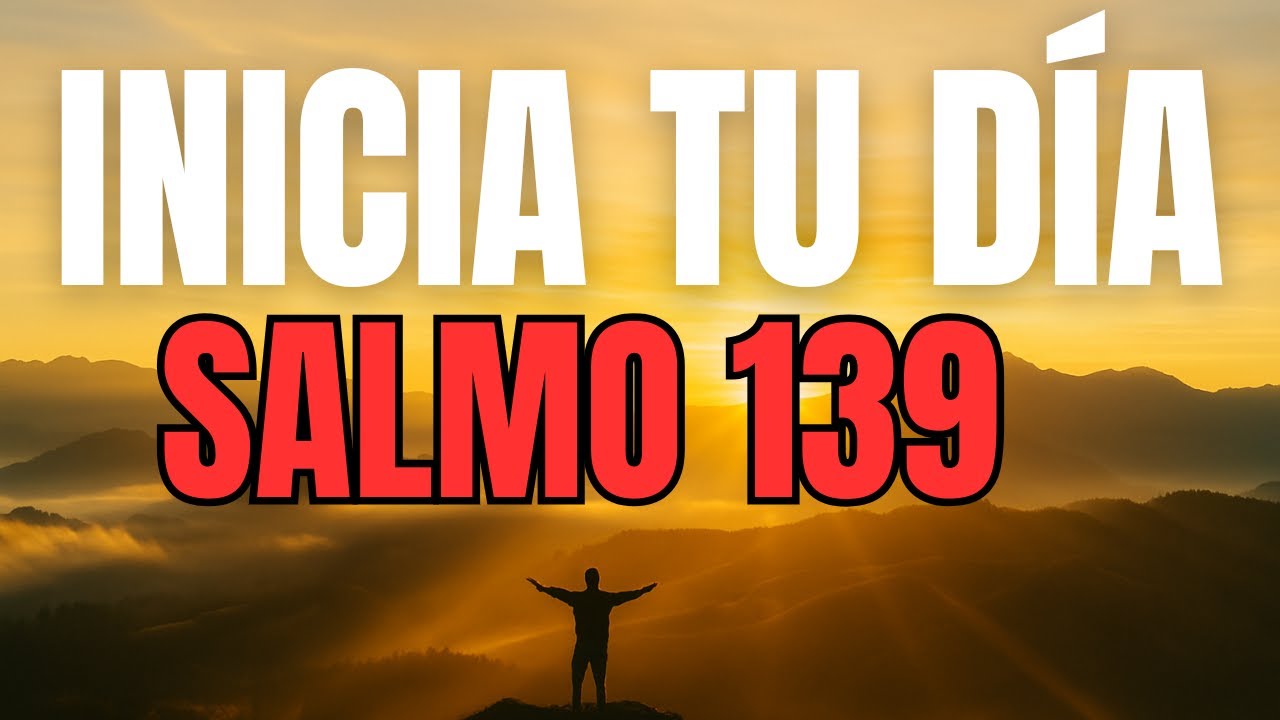 ORACIÓN DE LA MAÑANA con el SALMO 139 | Dios Te Conoce, Te Ama y Está Contigo Siempre