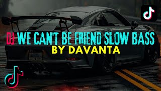 Download Lagu DJ WE CAN'T BE FRIEND SLOW BASS BY DANVANTA DJ TIKTOK TERBARU 2025 MP3