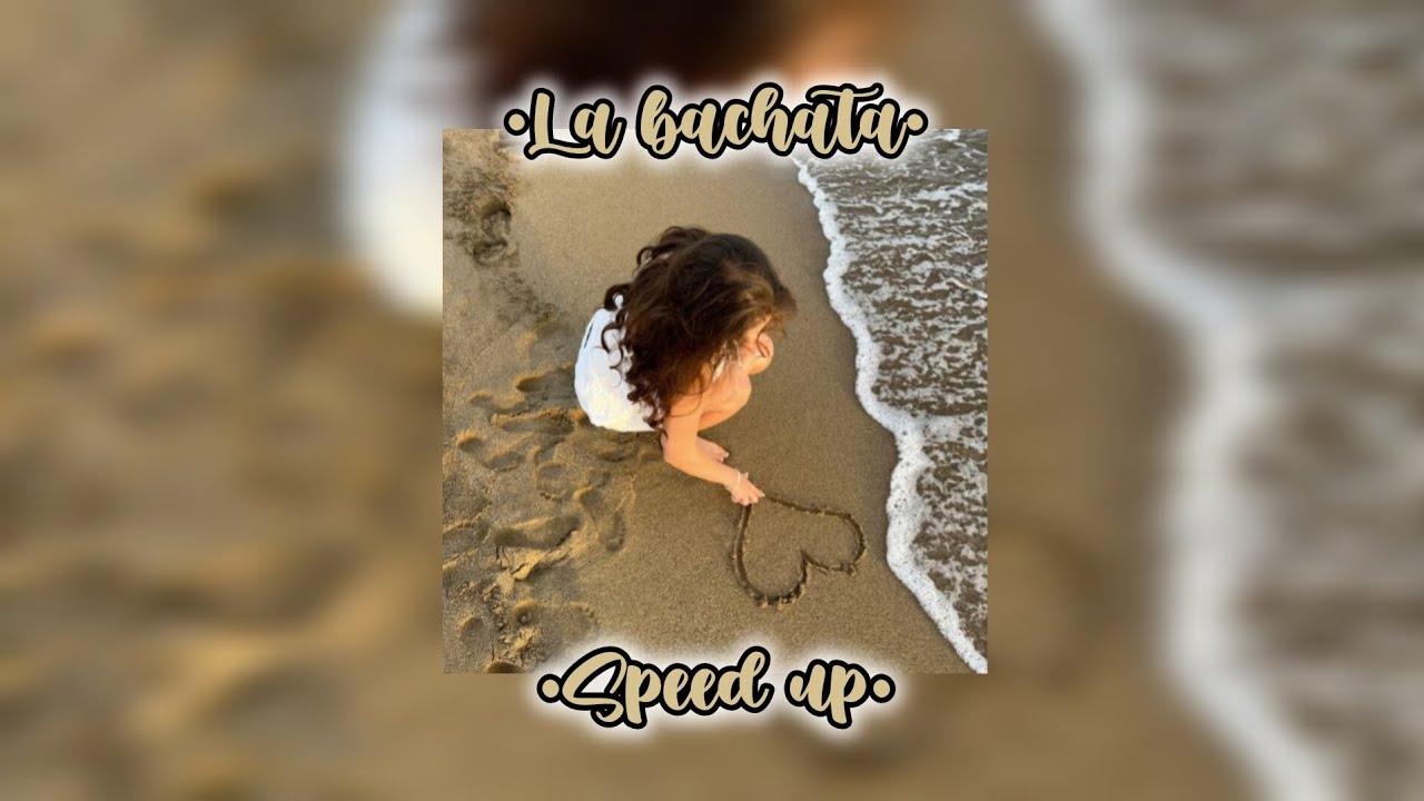 La bachata 🤎 ~SPEED UP~