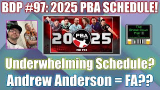 The Break Down Pair #97:  2025 PBA Schedule Breakdown!  AA=FA??  Jonathan's Bday!