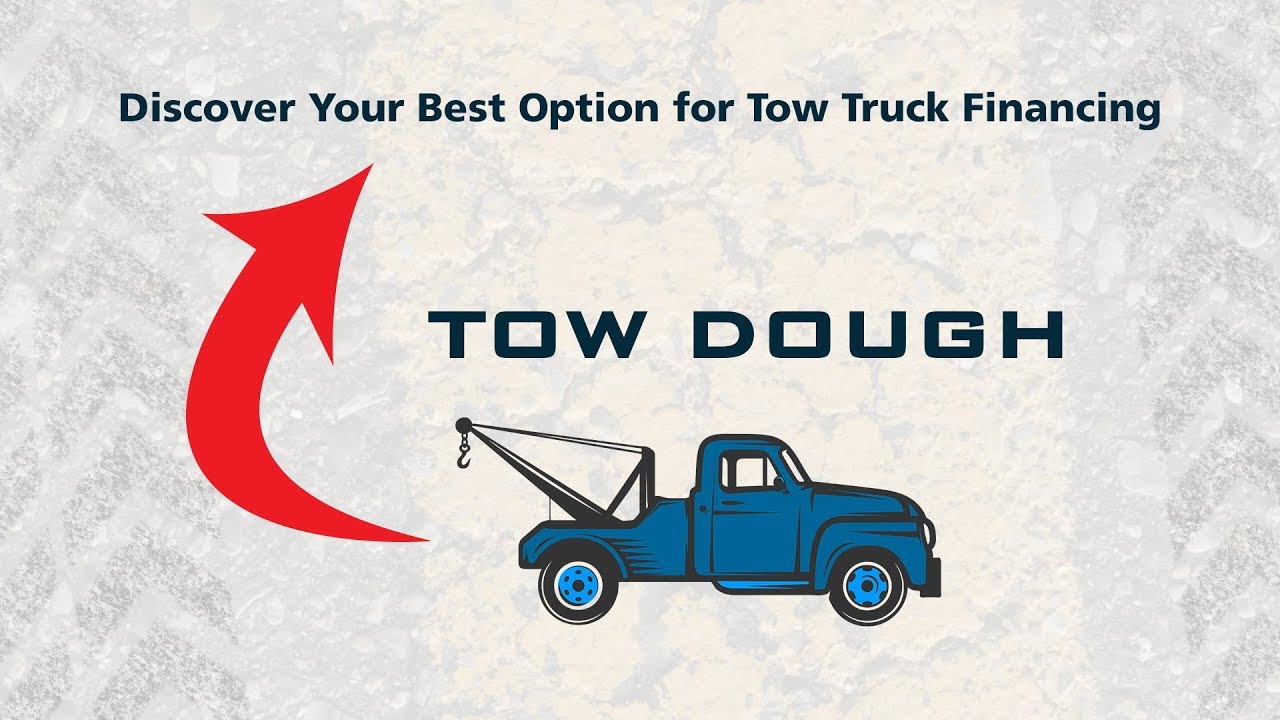 Tow Truck Financing Company Tow Dough Makes Tow Truck Loans Easy and Affordable
