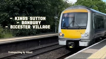 Kings Sutton, Banbury and Bicester Village TRAINSPOTTING !! | Chiltern railways, cross country 🚂