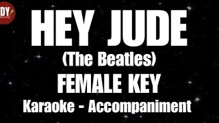 HEY JUDE | The Beatles • FEMALE KEY • KARAOKE  | ACCOMPANIMENT