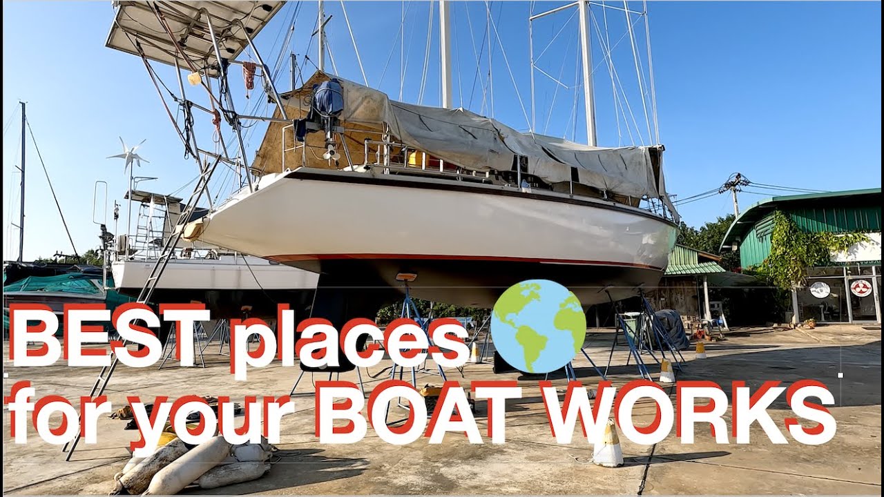 BEST PLACES in the world for your BOAT WORKS 👍⛵️👨‍🔧