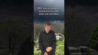 Seeing These At A Funeral