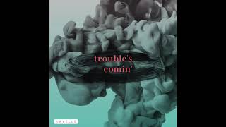 Troubles Comin - Rayelle