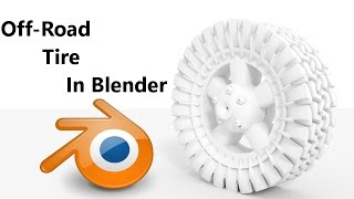 How to create a Off-Road Tire in Blender : Part 1