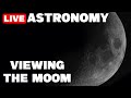 Backyard Astronomy: LIVE Streaming the Moon 3rd May
