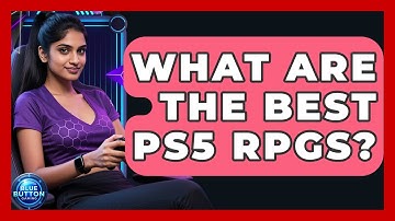 What Are The Best PS5 RPGs? - Blue Button Gaming