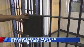 Dale County Sheriff reacts to Child Predator Death Penalty Act