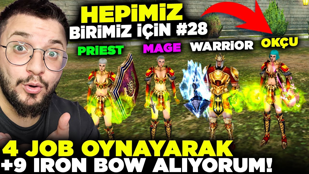 4 JOB OYNAYARAK +9 IRON BOW ALIYORUM! SERİ GÜNCELLENDİ! | HEPİMİZ BİRİMİZ İÇİN #28 | Knight Online