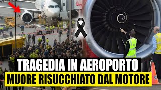 TRAGEDIA IN AEROPORTO: MUORE RISUCCHIATO DAL MOTORE DI UN AERO PRONTO A PARTIRE