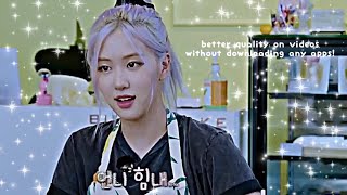 How To Improve You Fancams Quality Without Any Editing Apps Meraki