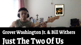 Just the Two of Us - Grover Washington & Bill Withers - Bass Cover