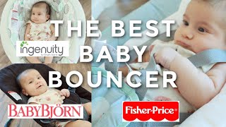 THE BEST BABY BOUNCER | Fisher Price, Ingenuity, Baby Bjorn