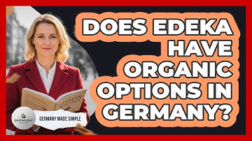Does Edeka Have Organic Options In Germany?