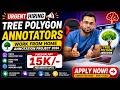 Urgent Hiring Tree Polygon Annotators  Work From Home Annotation Project 2026