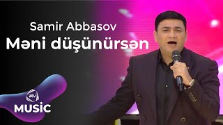 Samir Abbasov - Məni düşünürsən Resimi