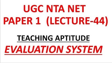 Evaluation system paper 1 lecture 44 ugc nta net 2019
