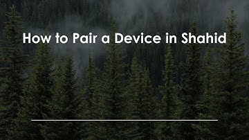 How to Pair a Device in Shahid