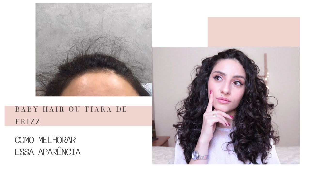 BABY HAIR OU TIARA DE FRIZZ - COMO MELHORAR A APARÊNCIA