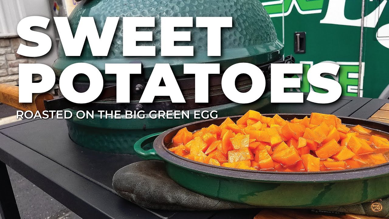 Bourbon & Brown Sugar Sweet Potatoes on the Big Green Egg YouTube