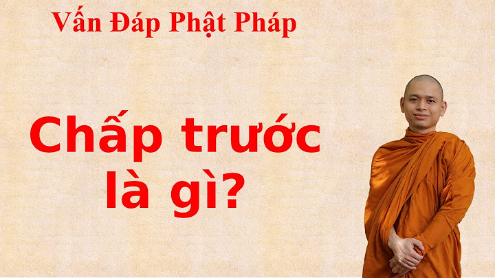 Chấp thủ nghĩa là gì theo phật giáo năm 2024