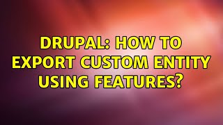 Famous Drupal: How to export custom entity using Features? (3 Solutions!!) Net Worth