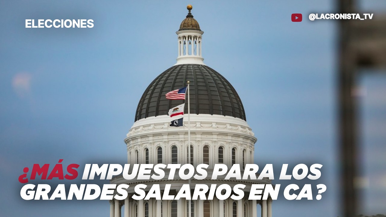 Elecciones 2026: ¿Más impuestos para los grandes salarios en CA?