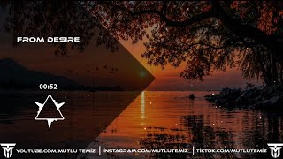 Mutlu Temiz - From Desire Remix
