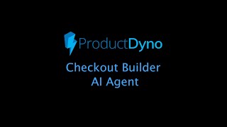 Checkout Builder AI Agent — ProductDyno