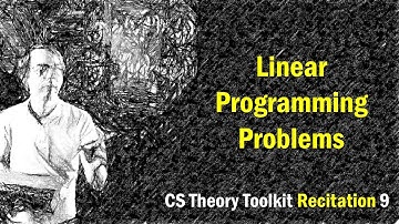 Linear Programming problems, and Convex Programming || @ CMU || Recitation 9 of CS Theory Toolkit