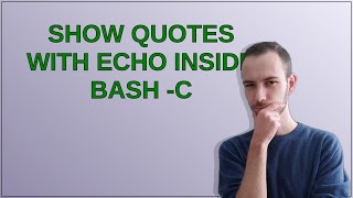 Show quotes with echo inside bash -c