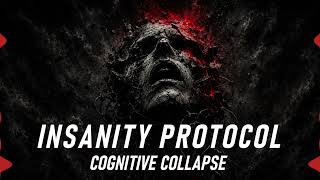 Insanity Protocol - Cognitive Collapse (Official Audio)