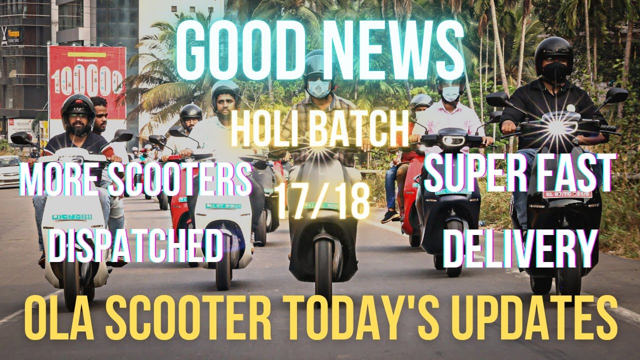 Ola electric scooter todays update | more scooters dispatched and delivery process speed up
