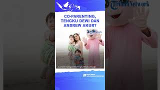 Jalani Pola Co-Parenting Bersama Andrew Andika, Tengku Dewi Pilih Komunikasi Lewat Baby Sitter