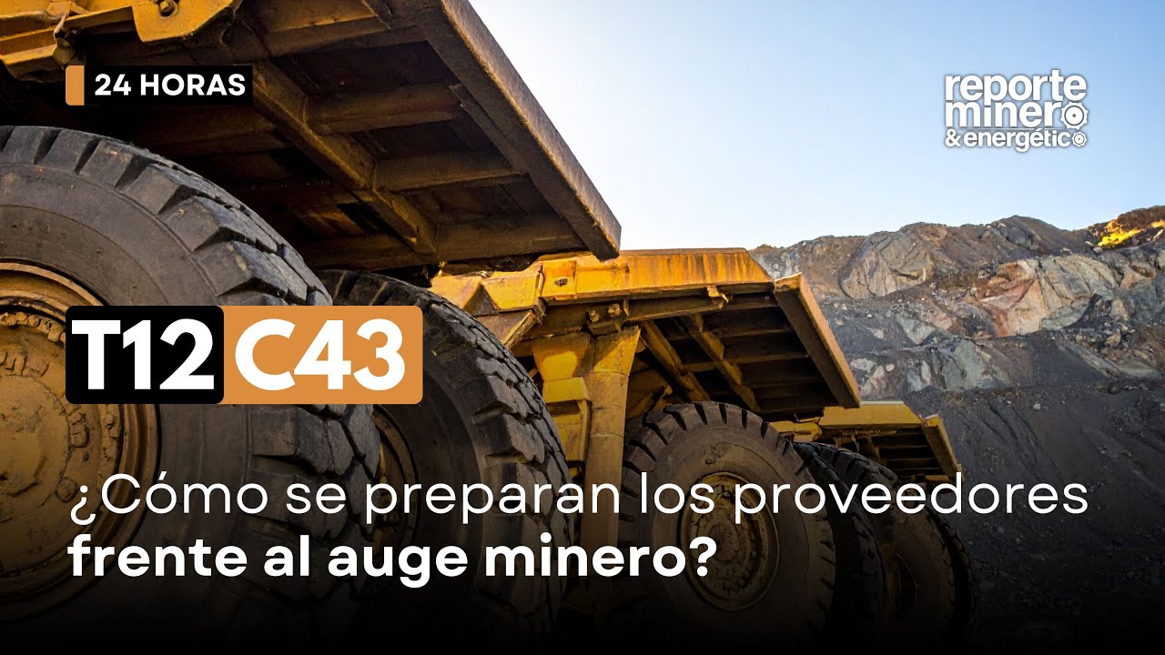 T12 C43: ¿Cómo se preparan los proveedores frente al auge minero?
