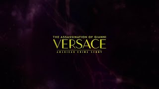 American Crime Story: The Assassination of Gianni Versace | Intro