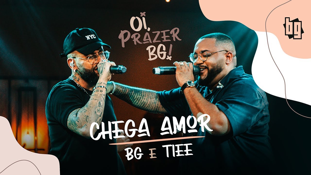 BG e Tiee - Chega Amor (Oficial)